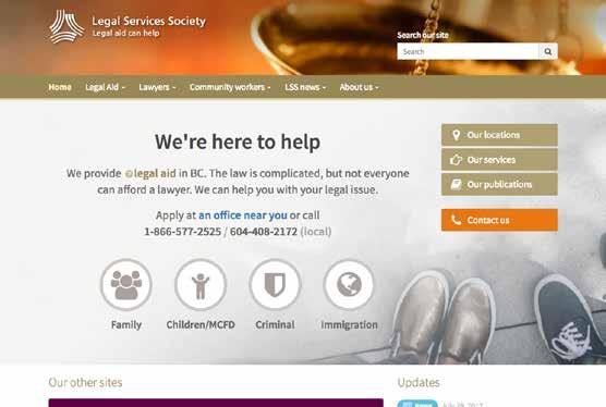 Community Engagement Websites LSS website legalaid.bc.ca The LSS website provides information about LSS and our legal aid services.