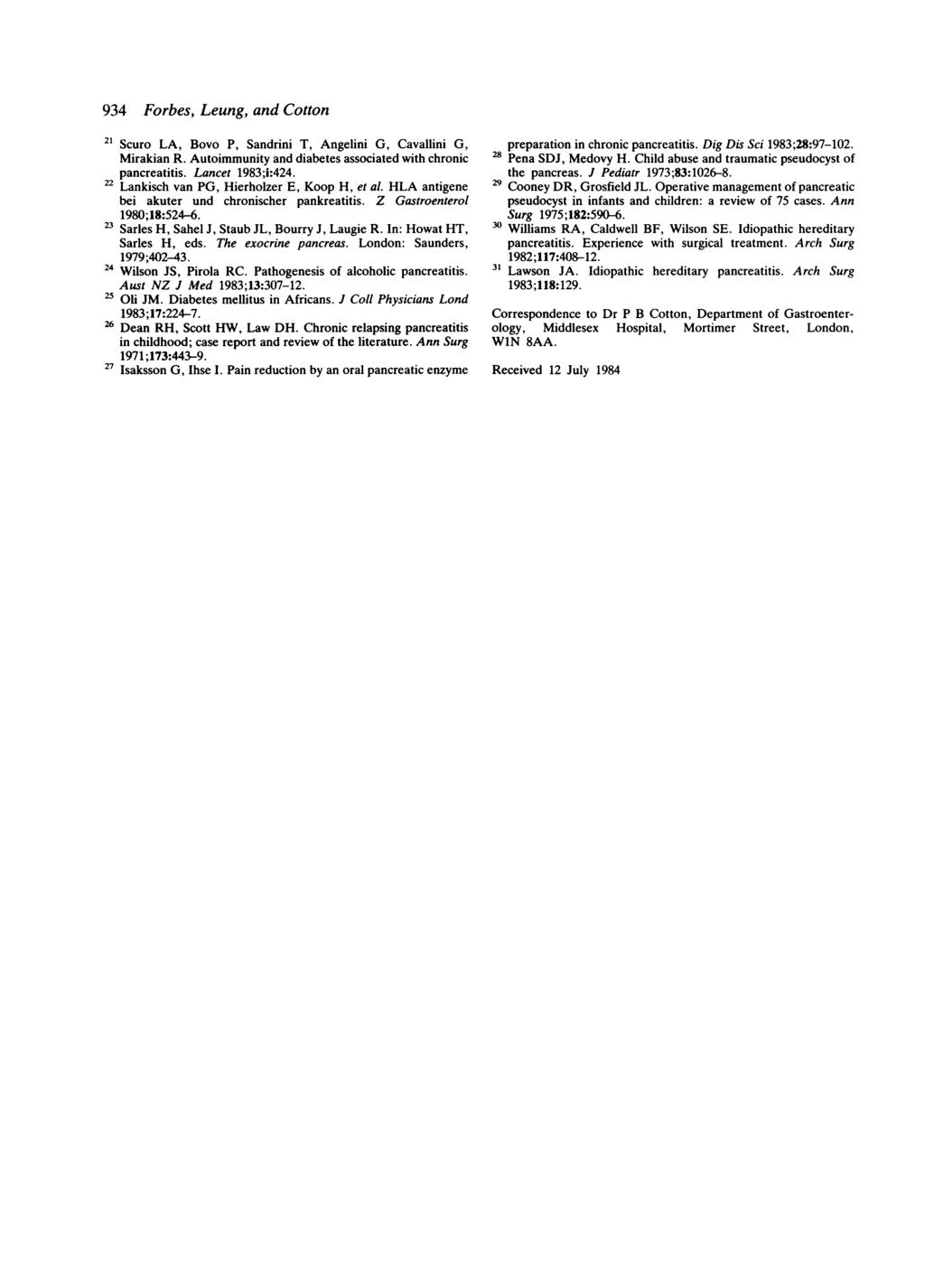 934 Forbes, Leung, and Cotton 21 Scuro LA, Bovo P, Sandrini T, Angelini G, Cavallini G, Mirakian R. Autoimmunity and diabetes associated with chronic pancreatitis. Lancet 1983;i:424.