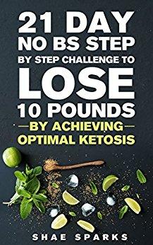 Ketosis: Keto: Ketogenic Diet: 21 Day NO BS Step By