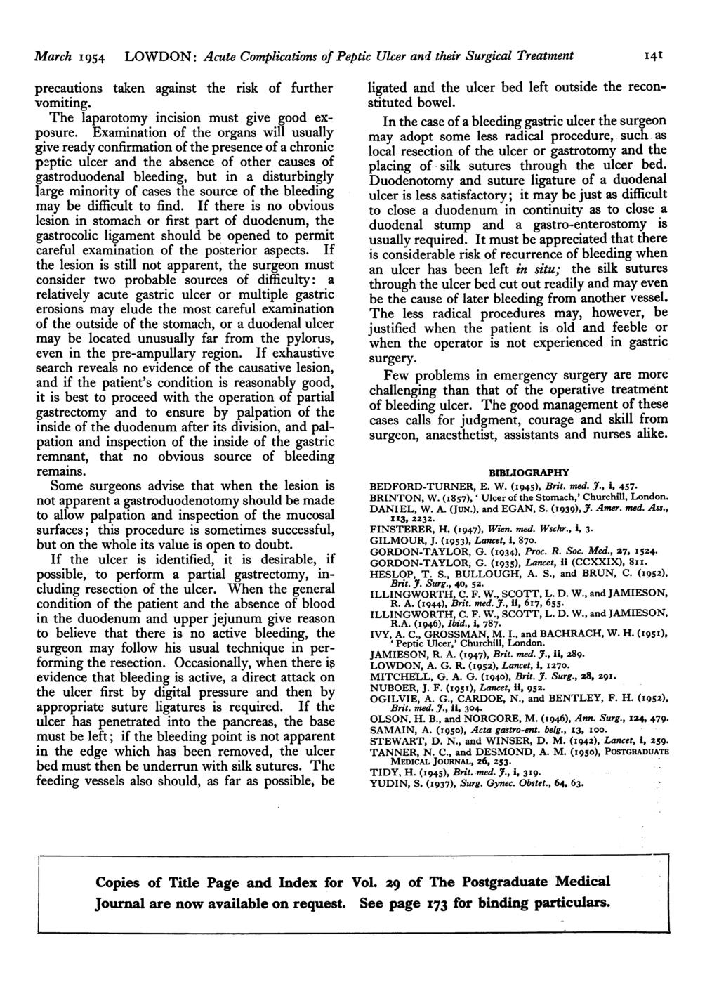 March 1954 LOWDON: Acute Complications of Peptic Ulcer and their Surgical Treatment I41 precautions taken against the risk of further vomiting. The laparotomy incision must give good exposure.