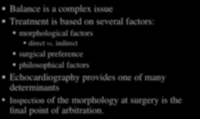 Balance :Summary! Balance is a complex issue! Treatment is based on several factors:! morphological factors! direct vs. indirect! surgical preference!