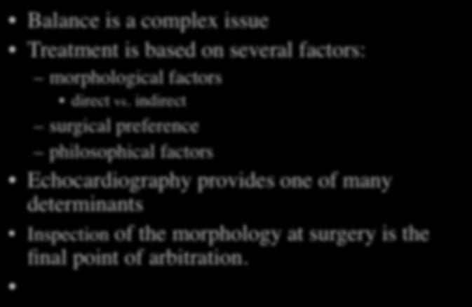 Conclusion Balance is a complex issue Treatment is based on several factors: morphological factors direct vs.