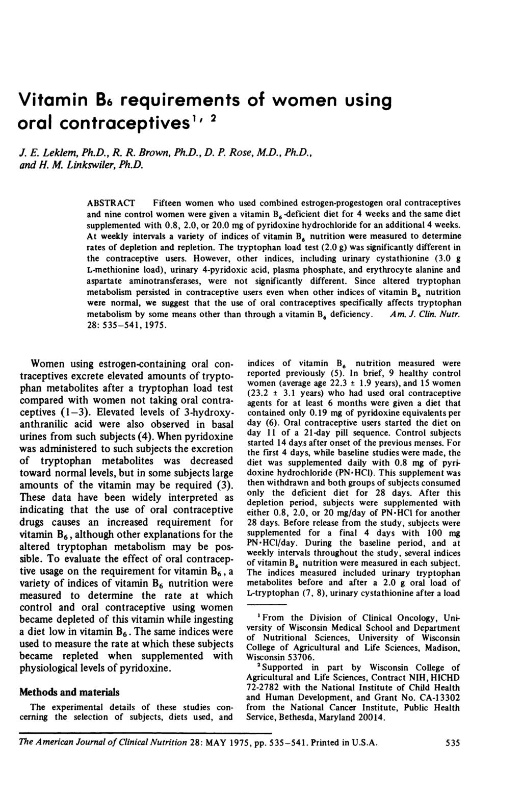 Vitamin B6 requirements of women using oral contraceptive& 2 J. E. Lekiem, Ph.D.