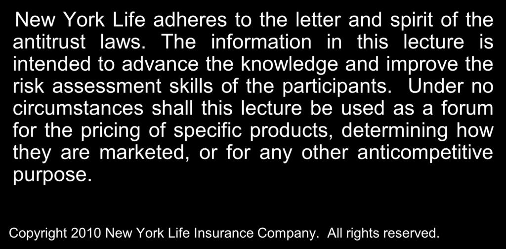 Antitrust 2 New York Life adheres to the letter and spirit of the antitrust laws.