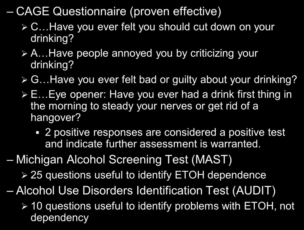The Vague Reference cont. 9 CAGE Questionnaire (proven effective) C Have you ever felt you should cut down on your drinking? A Have people annoyed you by criticizing your drinking?