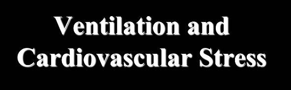 Ventilation and Cardiovascular Stress Spontaneous Ventilation is Exercise Spontaneous Ventilation