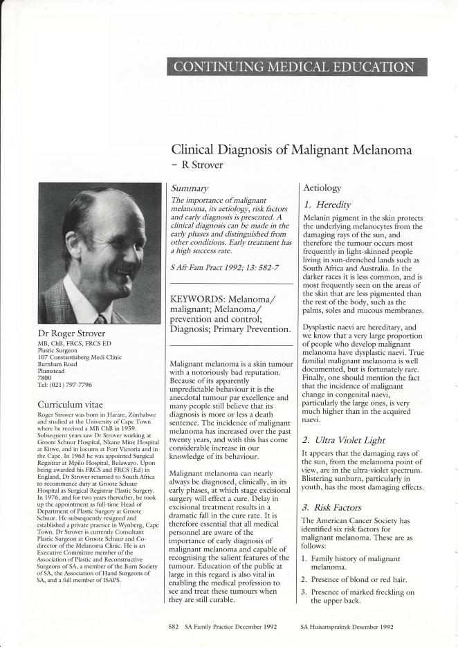 Clinical Diagnosis of Malignant Melanoma - RStrover Dr Roger Strover MB, ChB, FRCS, FRCS ED Plastic Surgeon 107 Constantiaberg Medi Clinic Burnham Road Plumstead 7800 Tel: (021) 797-7796 Curriculum