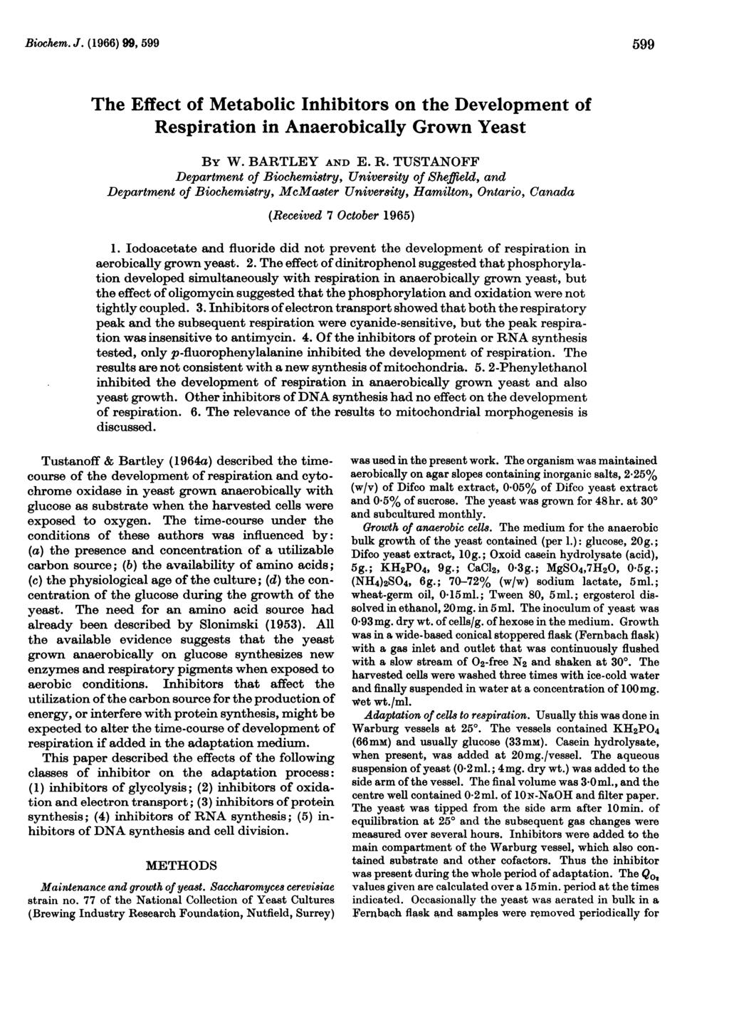 Biochem. J. (1966) 99, 599 599 The Effect of Metabolic s on the Development of in Anaerobically Grown Yeast BY W. BARTLEY AND E. R.