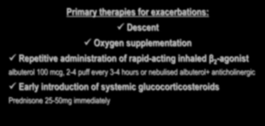 Manage COPD Worsening at Altitude Primary therapies for exacerbations: Descent