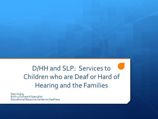There are often questions and, sometimes, confusion when looking at services to a child who is deaf or hard of hearing.