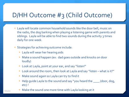 This is a very common deaf education strategy in early auditory training. The purpose of this is to encourage the child to listen carefully to sounds and attempt to match the sound with it s source.