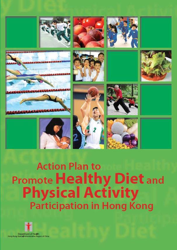 Action Plan to Promote Healthy Diet and Physical Activity Participation in Hong Kong Prepared by the Working Group on Diet and Physical
