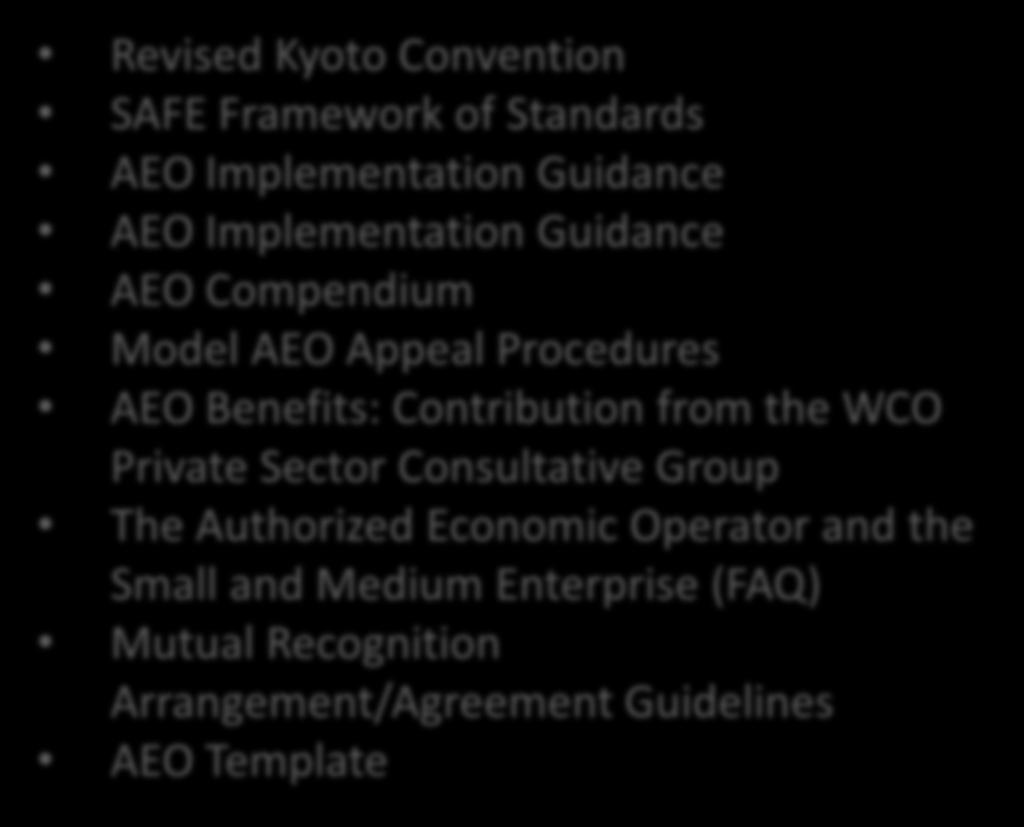 7 (Authorized Operators) Revised Kyoto Convention SAFE Framework of Standards AEO Implementation
