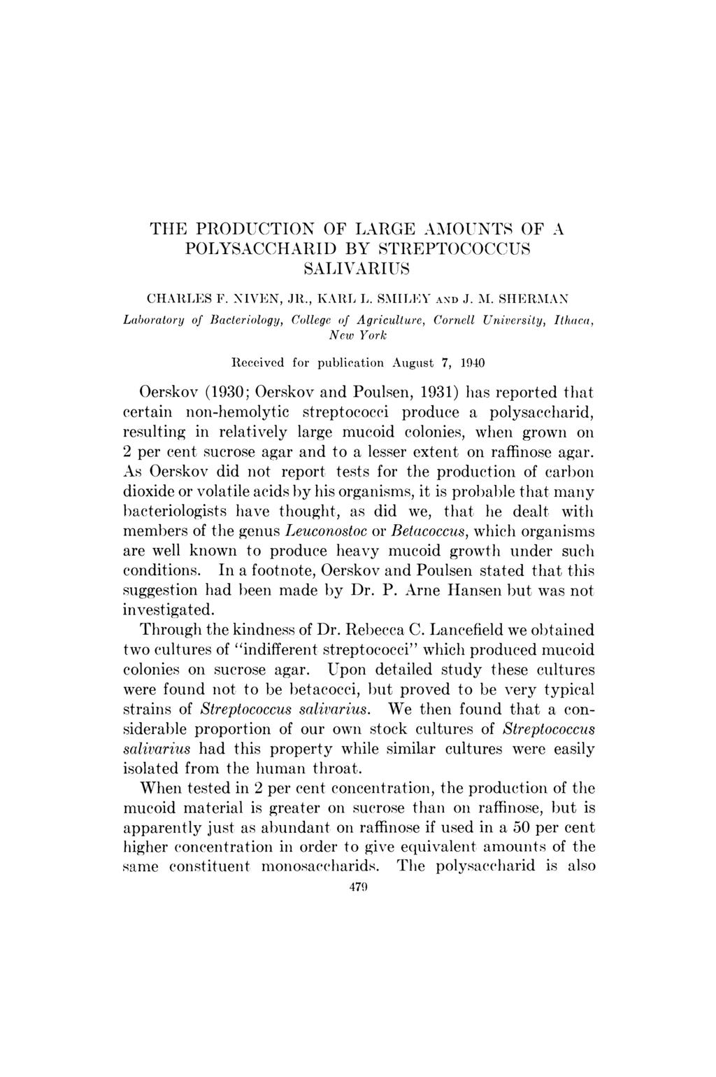 THE PRODUCTION OF LARGE AMXIOtUNTS OF A POLYSACCHARID BY STREPTOCOCCUS SALIVARIUS CHARLES F. NIVEN, JR., KARL L. SMILEY AND J. M.