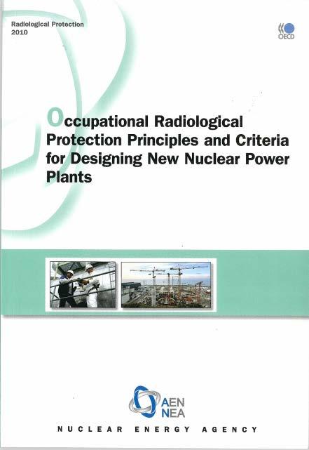 Case studies of EGOE 1. Occupational Radiation Protection Principles and Criteria for Designing New Nuclear Power Plants (published 2010) 2.