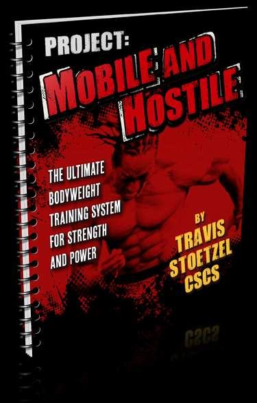 PROJECT: Mobile and Hostile Bodyweight Training System: If you re low on resources as far as weight training equipment goes, this is your NO EXCUSES problem solver!