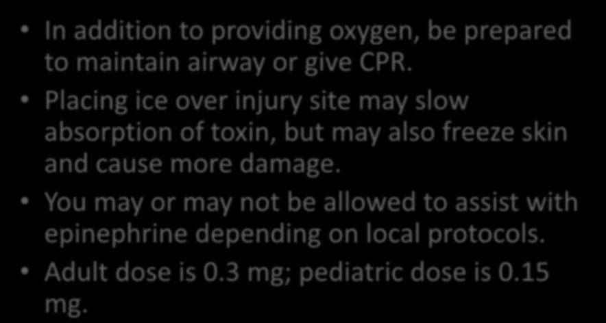 Emergency Medical Care In addition to providing oxygen, be prepared to maintain airway or give CPR.