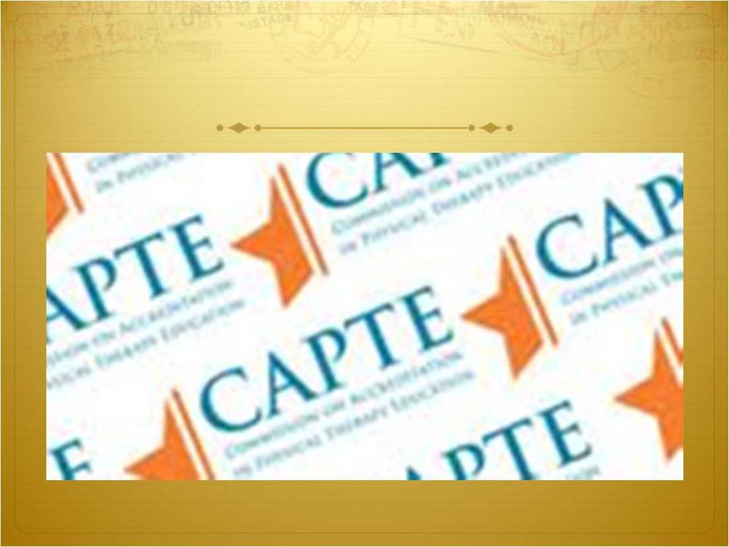 CAPTE in January 2006 Provide physical therapy interventions to achieve patient/client goals and outcomes.