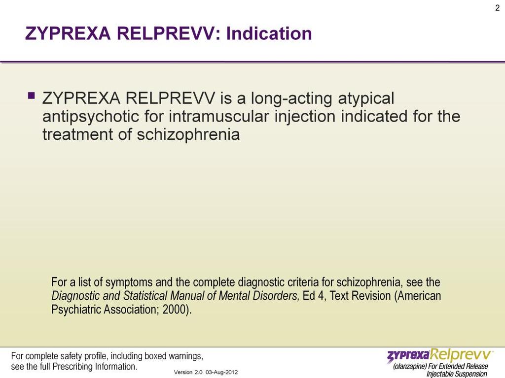 ZYPREXA RELPREVV, also known as (olanzapine) For Extended Release Injectable Suspension, is the long-acting injectable form of ZYPREXA