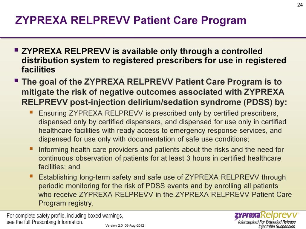 ZYPREXA RELPREVV is available only through a controlled distribution system to registered prescribers for use in registered facilities.