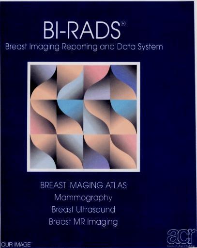 MAMMOGRAPHY QUALITY CONTROL BI-RADS - The Breast Imaging Reporting and Data System - developed by the American College of Radiology To standardize the
