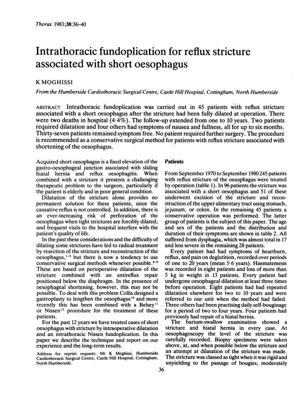 Thorax 1983;38:36-40 Intrathoracic fundoplication for reflux stricture associated with short oesophagus K MOGHISSI From the Humberside Cardiothoracic Surgical Centre, Castle Hill Hospital,