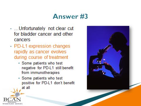 Moderator: How do you know if the tumor has PD-1 binding? Is it tested in all metastatic cancers or just certain ones? Dr.
