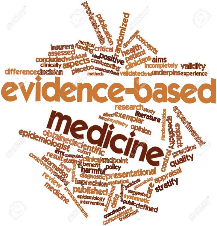 EVIDENCE-BASED MEDICINE Evidence-based medicine is an approach to medical practice intended to optimize decision-making by emphasizing the use of evidence from well designed and conducted research