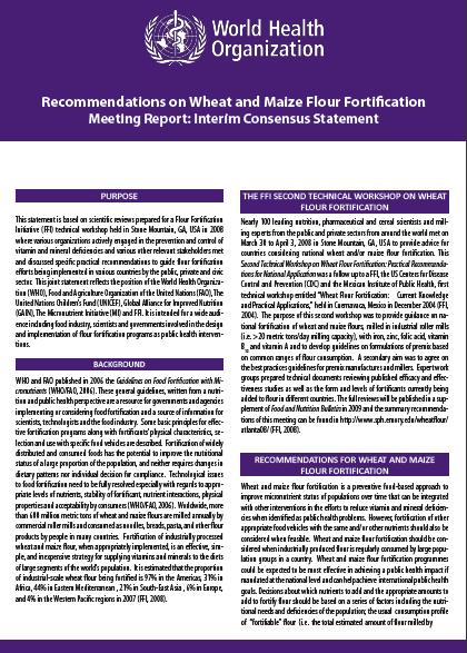 Recommendations on Wheat and Maize Flour Fortification Meeting Report: Interim Consensus Statement http://www.who.
