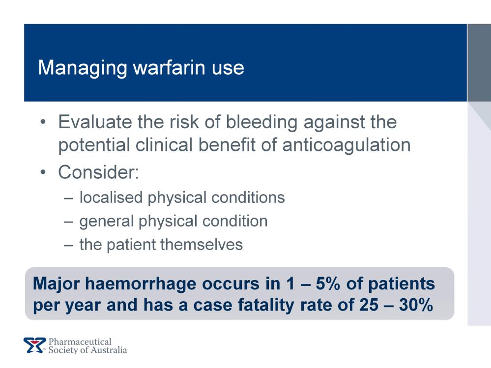 The risk of haemorrhage must be considered against the potential clinical benefit of anticoagulation when considering the patient s: Localised physical conditions General
