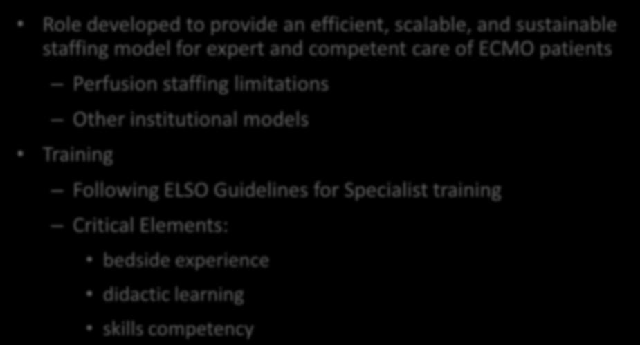 balance or imbalance of the two systems Resource requirements ECMO RN Specialist Role developed to provide an efficient, scalable, and sustainable staffing