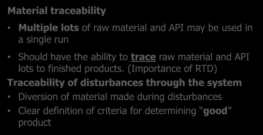 Collection of product considerations Material traceability Multiple lots of raw material and API may