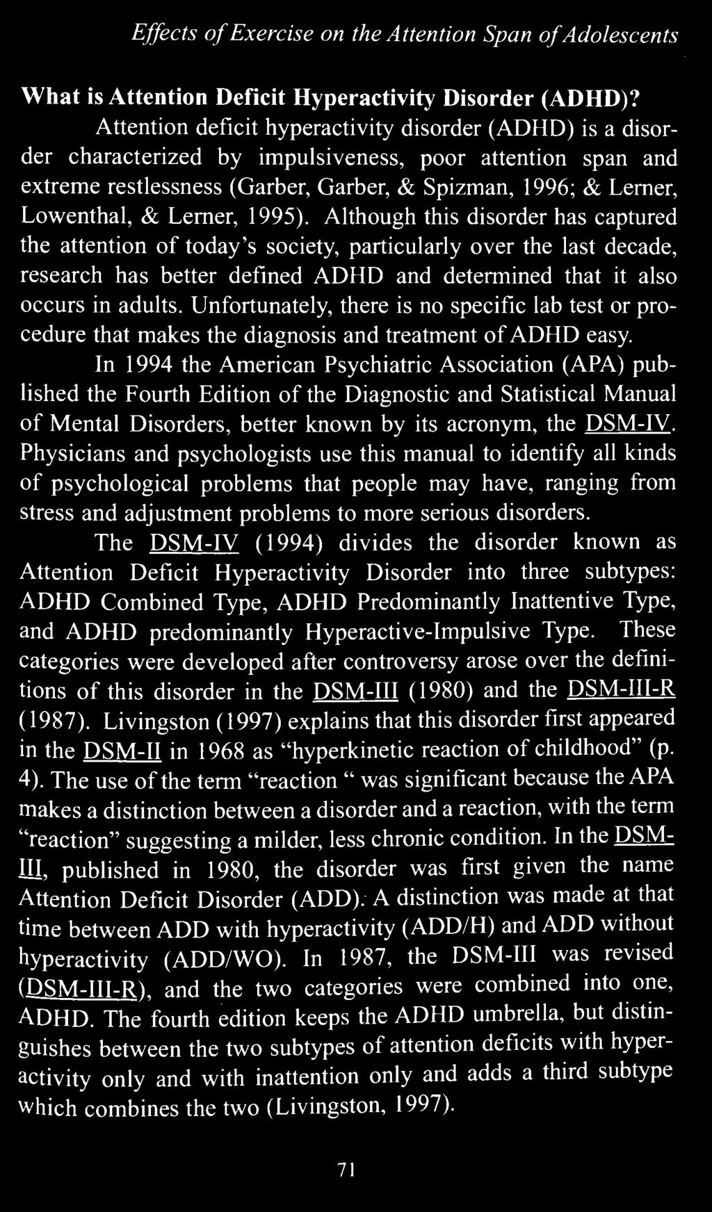 Effects of Exercise on the Attention Span of Adolescents What is Attention Deficit Hyperactivity Disorder (ADHD)?