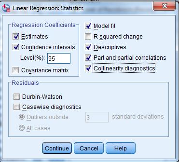 Click on the Statistics button Select the following: Estimates Confidence Interval
