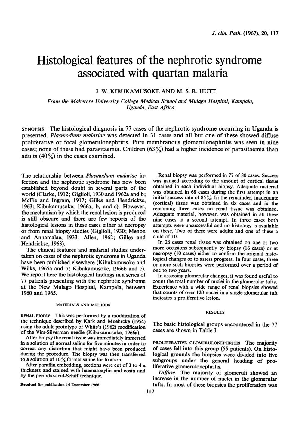 J. clin. Path. (1967), 2, 117 Histological features of the nephrotic syndrome associated with quartan malaria J. W. KIBUKAMUSOKE AND M. S. R.