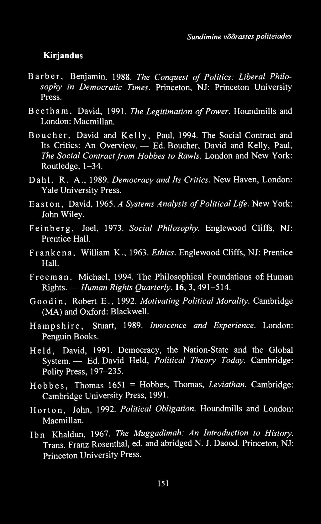 Boucher, David and Kelly, Paul, The Social Contract from Hobbes to Rawls. London and New York: Routledge, 1-34. Dahl, R. A., 1989. Democracy and Its Critics. New Haven, London: Yale University Press.
