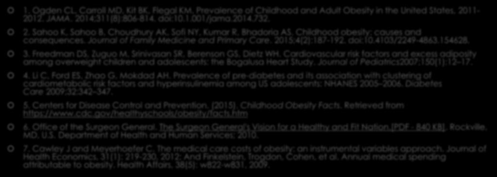 Cardiovascular risk factors and excess adiposity among overweight children and adolescents: the Bogalusa Heart Study. Journal of Pediatrics2007;150(1):12 17. 4. Li C, Ford ES, Zhao G, Mokdad AH.