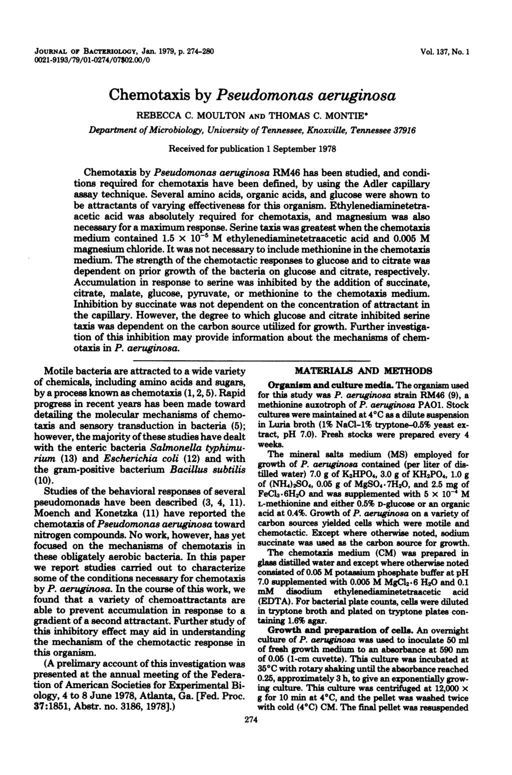 JOURNAL OF BACTERIOLOGY, Jan. 1979, p. 274-280 0021-9193/79/01-0274/07$02.00/0 Vol. 137, No. 1 Chemotaxis by Pseudomonas aeruginosa REBECCA C. MOULTON AND THOMAS C.