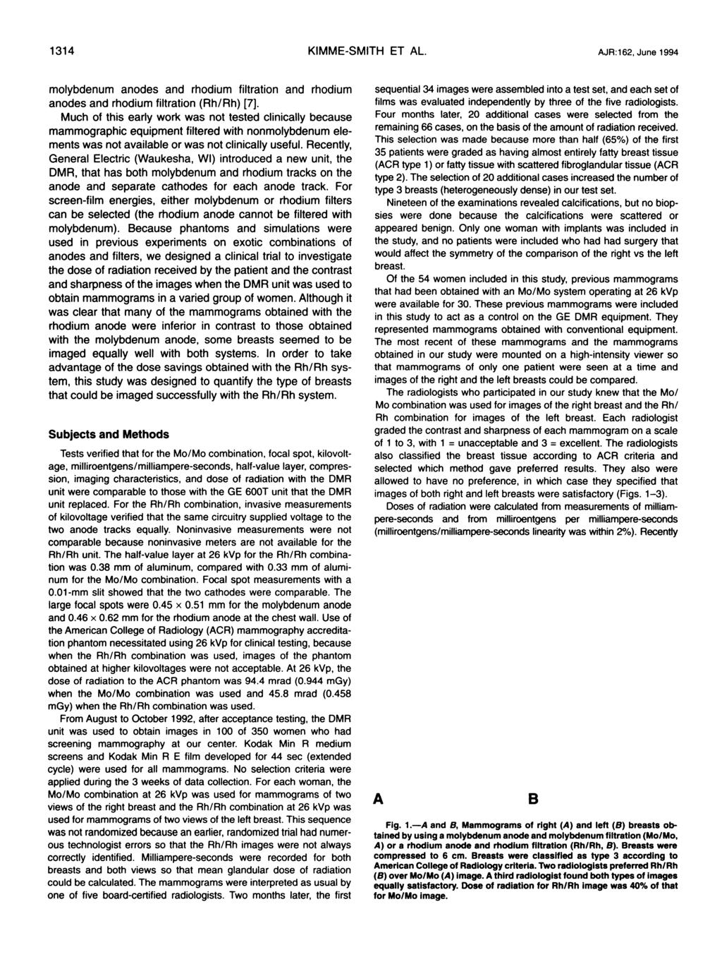 1314 KIMME-SMITH ET AL. AJR:162, June 1994 molybdenum anodes and rhodium filtration and rhodium anodes and rhodium filtration (Rh/Rh) [7].