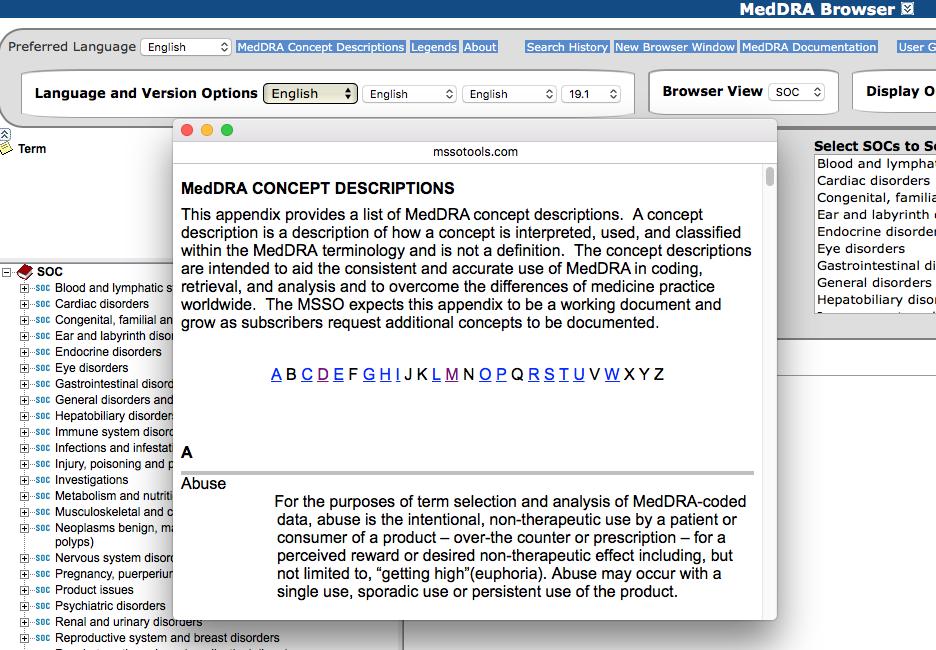 Concept Descriptions Descriptions of how a concept is interpreted, used, and classified in MedDRA Not a definition Intended to aid accurate and consistent use of MedDRA in coding and retrieval