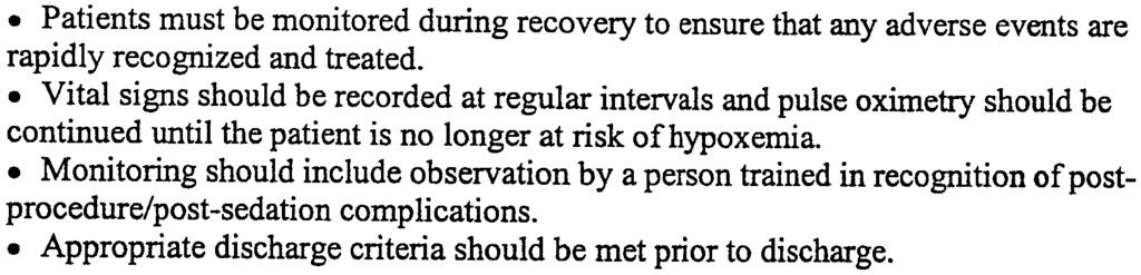 Page 1 of 2 Recovery Care.Patients must be monitored during recovery to ensure that any adverse events are rapidly recognized and treated.
