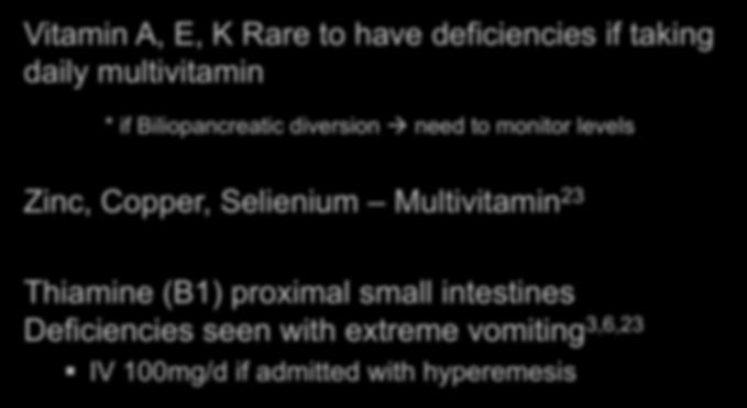 Nutritional Deficiencies Nutritional Deficiencies Vitamin A, E, K Rare to have