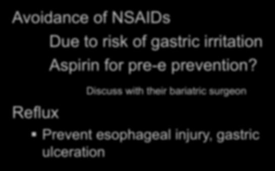 severe if very low levels Avoidance of NSAIDs Due to risk of gastric irritation