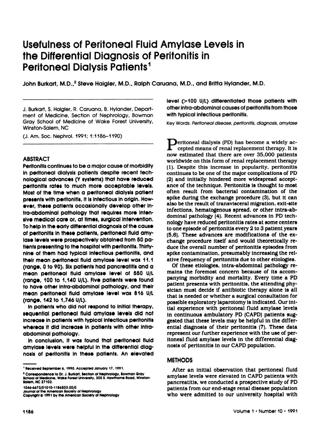 Usefulness of Peritoneal Fluid Levels in the Differential Diagnosis of Peritonitis in Peritoneal Dialysis Patients John Burkart, M.D.,2 Steve Haigler, M.D., Ralph Caruana, M.D., and Britta Hylander, M.