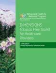 Healthcare Providers www.bhwellness.org/toolkits/tobacco Free Toolkit.pdf www.bhwellness.org/toolkits/tf Toolkit Supp Behavioral Health.