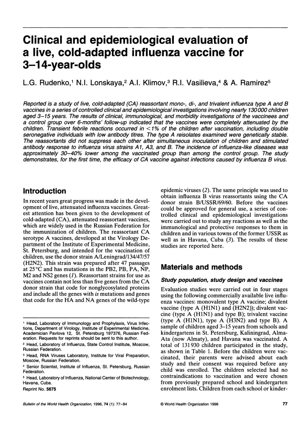 Clinicl nd epidemiologicl evlution of live, cold-dpted influenz vccine for 3-1 4-yer-olds L.G. Rudenko,1 N.I. Lonsky,2 A.I. Klimov,3 R.I. Vsiliev,4 & A.