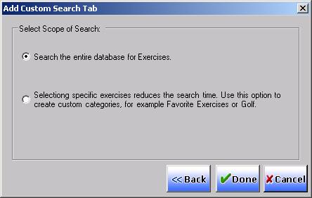 Searching specific exercises reduces the search time and allows you to create customized tabs, for example