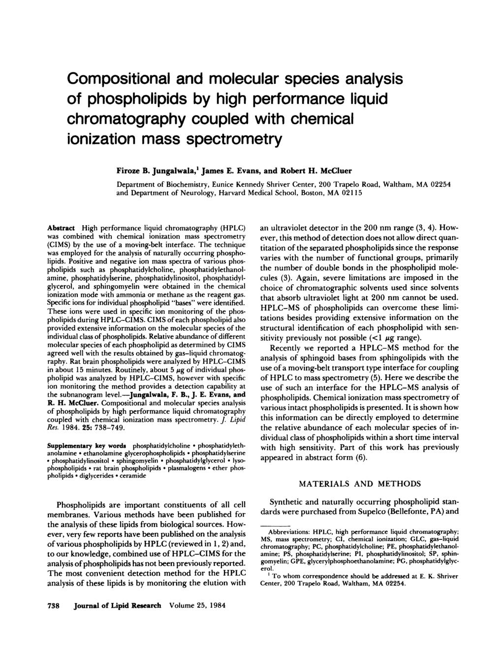 Compositional and molecular species analysis of phospholipids by high performance liquid chromatography coupled with chemical ionization mass spectrometry Firoze B. Jungalwala, James E.