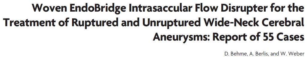 52 patients/55 aneurysms, 14 ruptured 51/55 treated with WEB device (93%) 6/51 (12%) complications, 1/51