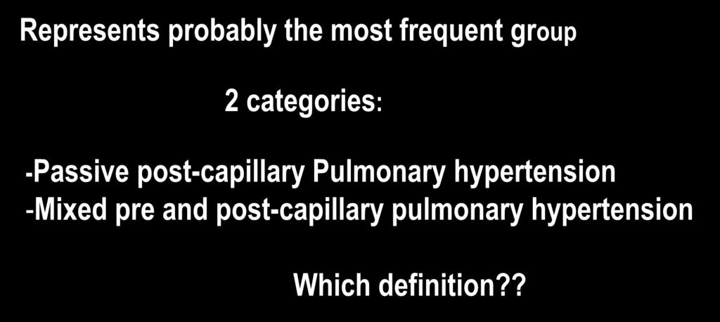 . 2 Pulmonary hypertension due to left heart disease Systolic
